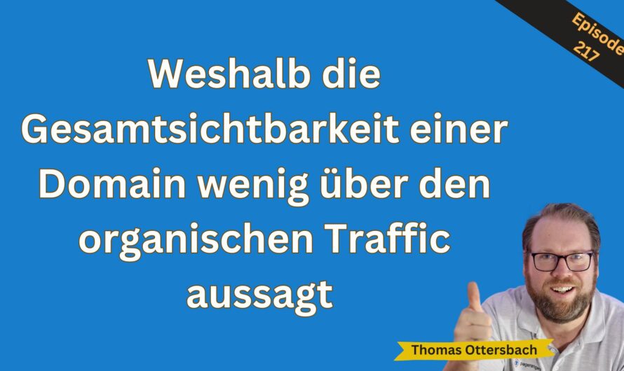 Weshalb die Gesamtsichtbarkeit einer Domain wenig über den organischen Traffic aussagt #217