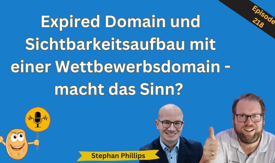 Expired Domain und Sichtbarkeitsaufbau mit einer Wettbewerbsdomain – macht das Sinn? #218